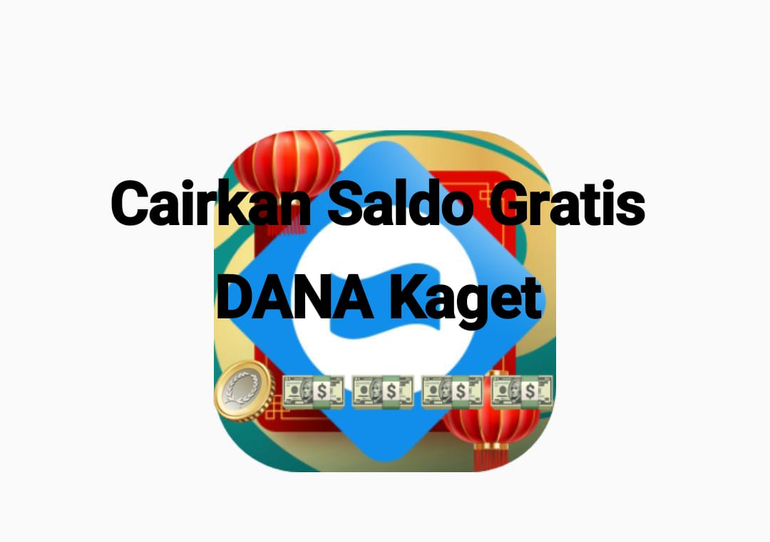 Sikat Saldo DANA Kaget Gratis Cair! Segera Dapatkan Amplop Cuan Senilai Rp 130 Ribu Terbaru Hari Ini