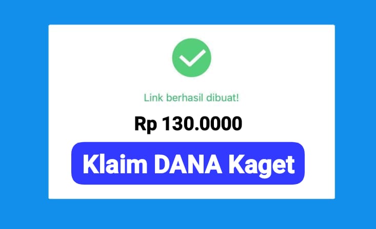 Klaim Maksimal Link DANA Kaget Sebelum Hangus, Ada Rezeki Saldo Gratis Sebesar Rp 130.000 Terbatas
