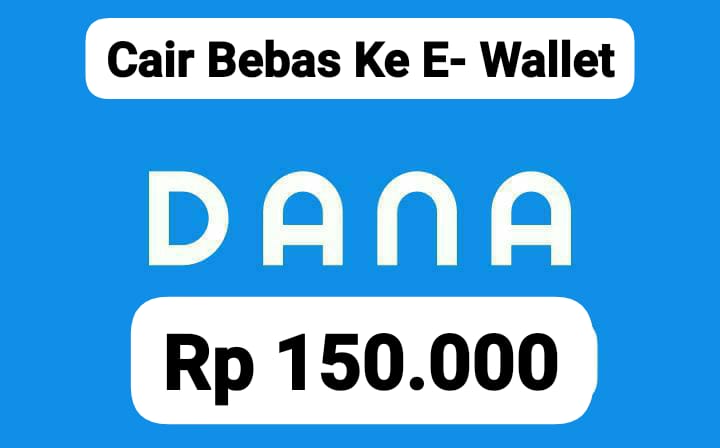 Cair Ke E-Wallet, Begini Cara Dapat Saldo DANA Gratis Rp 150 Ribu Bagi Pemula