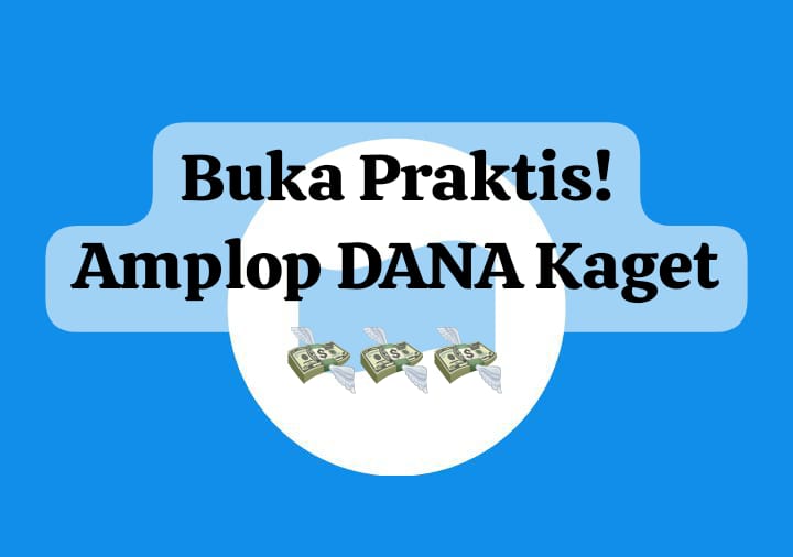 Tutorial Praktis Buka Amplop Link DANA Kaget, Cairkan Saldo Gratis Rp 146 Ribu Sebelum Kehabisan