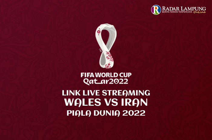Link Live Streaming Wales vs Iran Piala Dunia 2022, Duel Menjaga Asa Lolos Babak 16 Besar