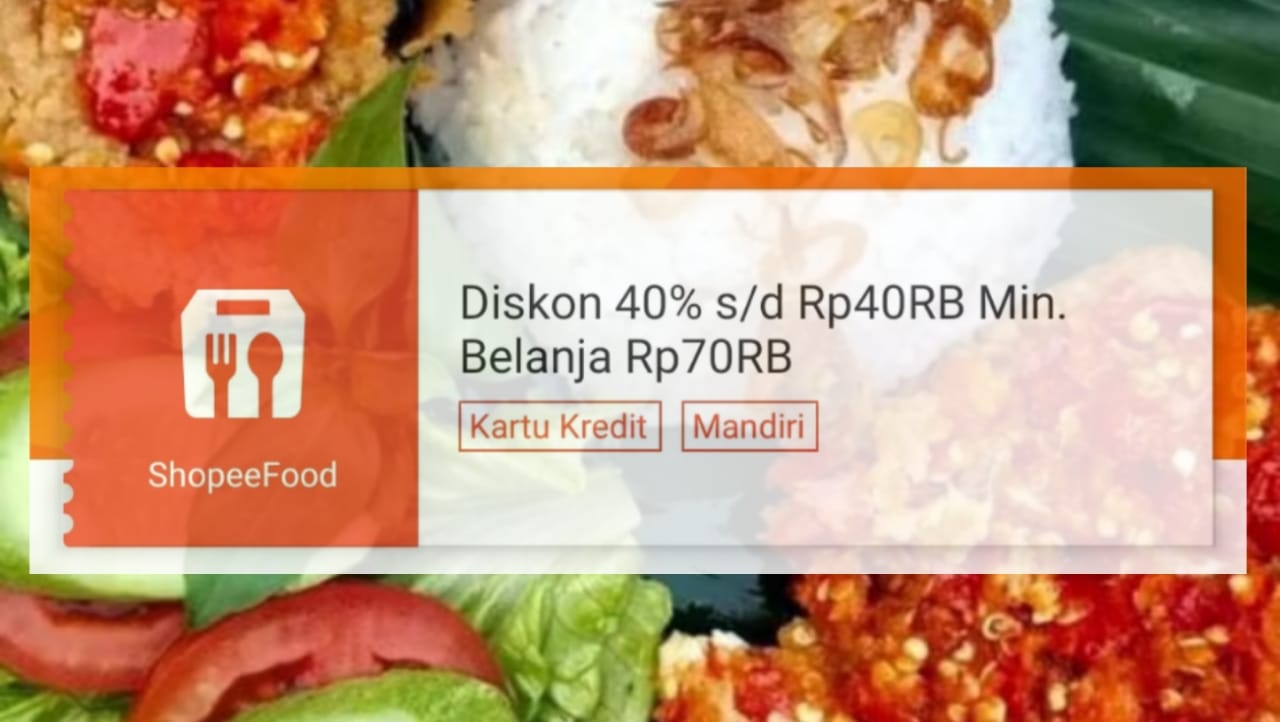 Makan Hemat Sebulan Dengan Promo ShopeeFood, Khusus Pengguna Kartu Kredit Bank Mandiri Diskon 40 Persen