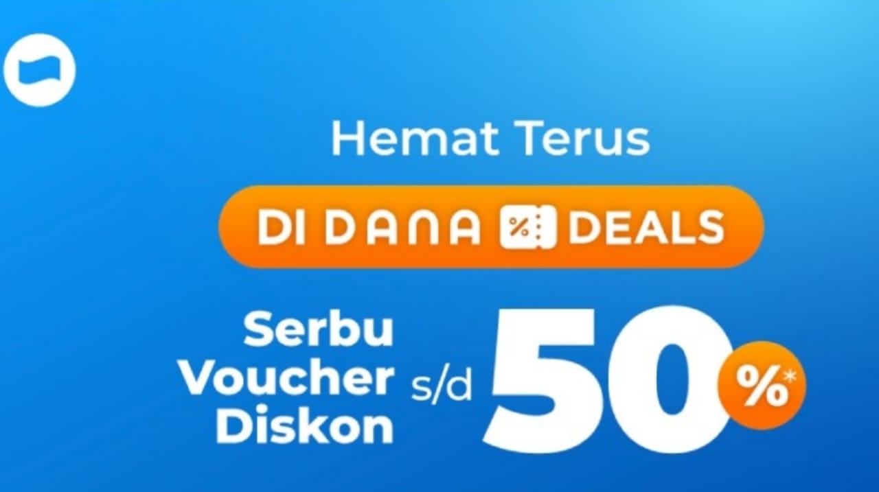 Nikmati DANA Kaget Spesial Gajian Dengan Fitur Deals, Ada Voucher 50 Persen yang Bisa Diserbu!