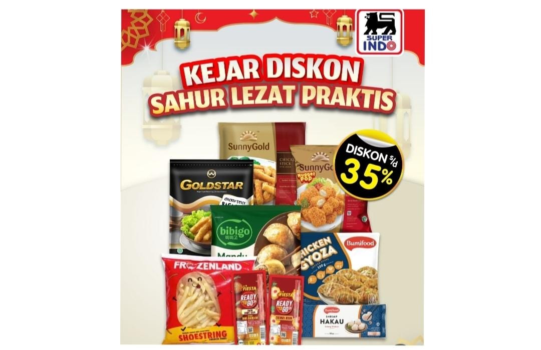 Sahur Lezat dan Praktis Bersama Promo Superindo, Diskon Hingga 35 Persen