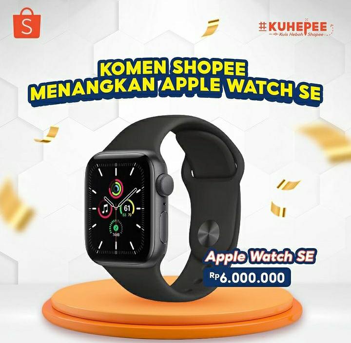 Wow, Komen Shopee bisa Menangkan Apple Watch SE, Simak Caranya