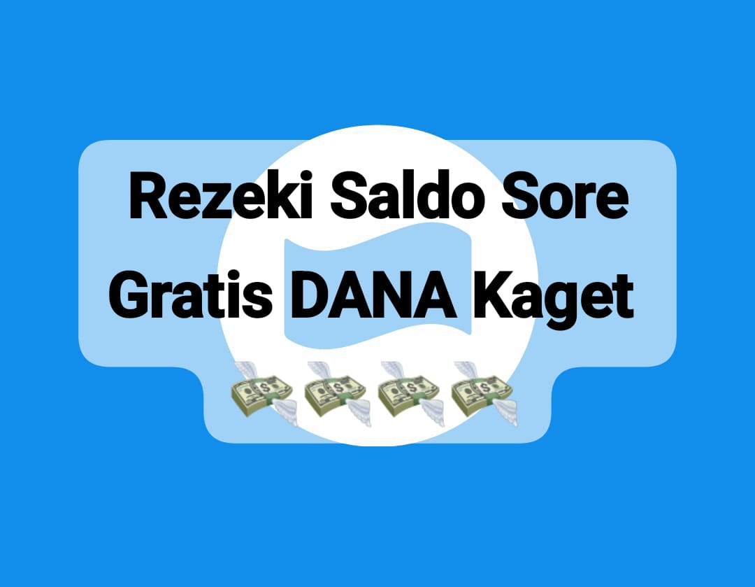 Ada Rezeki Sore Saldo DANA Kaget, Cairkan Sekali Taps Dapat Rp 100.000