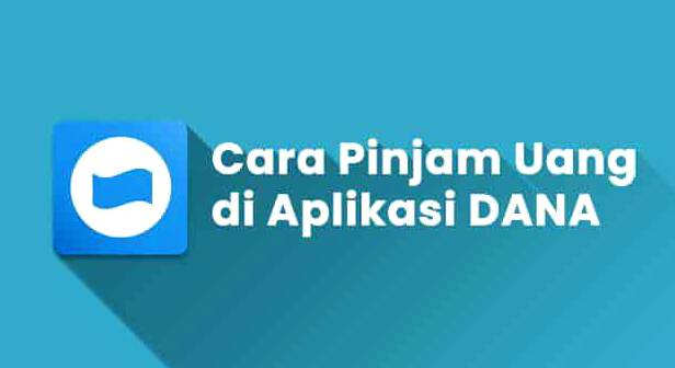 Ini Cara Pinjam Uang Tanpa Ribet, Cukup lewat DANA