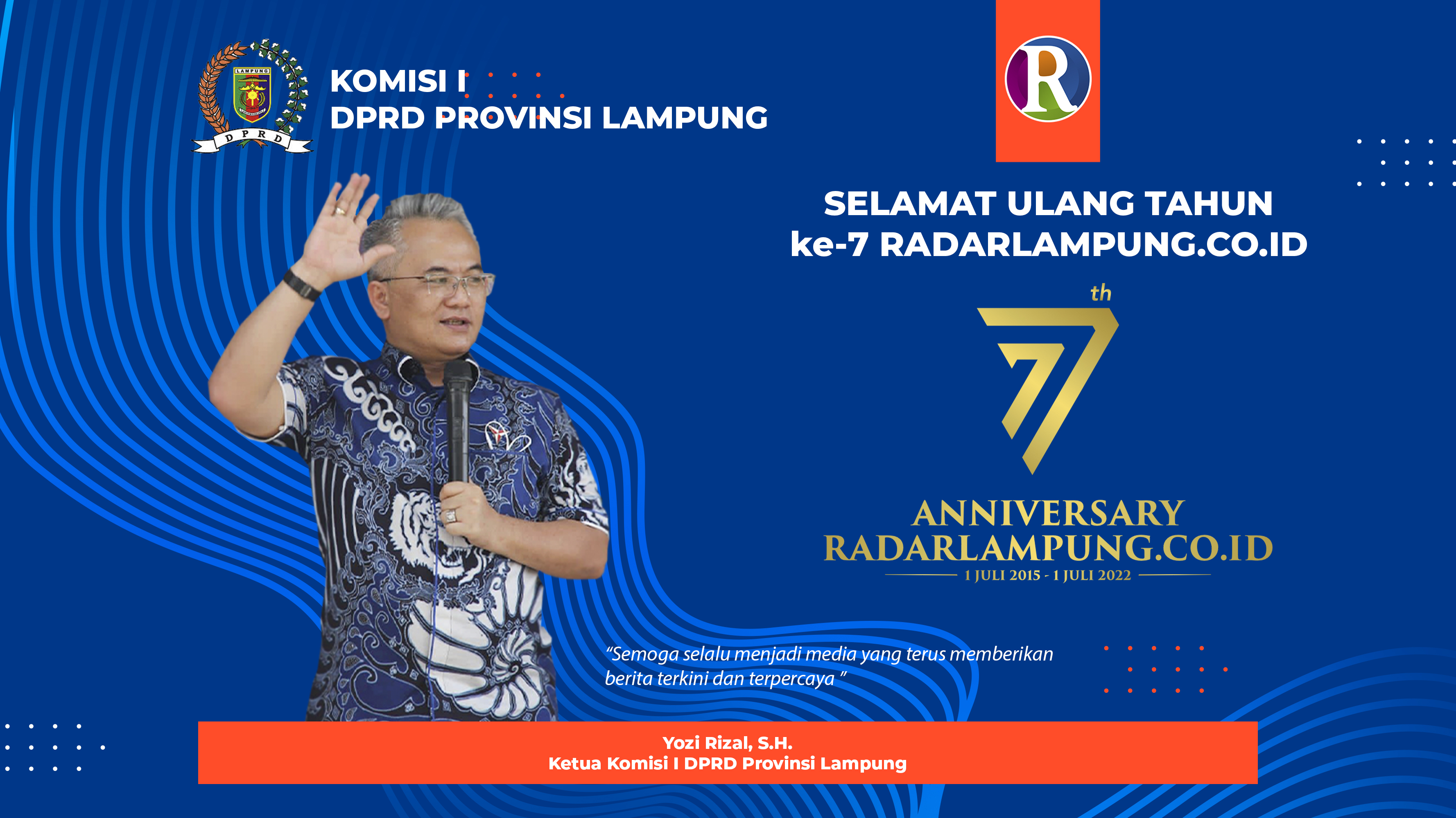 Komisi I DPRD Lampung Mengucapkan Selamat Ulang Tahun ke-7 Radarlampung.co.id