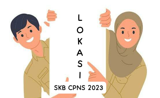 Begini Cara Pilih Titik Lokasi SKB CPNS 2023, Cek Tahapannya