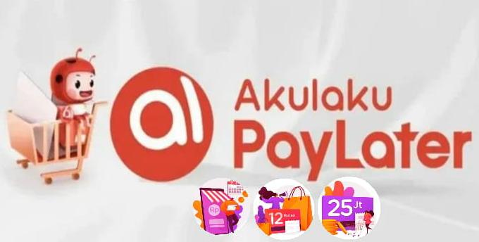 Langsung Cair Hari Ini Juga! Limit Pinjaman Hingga Rp 25 Juta di Akulaku Paylater, Pengajuan Mudah dan Cepat