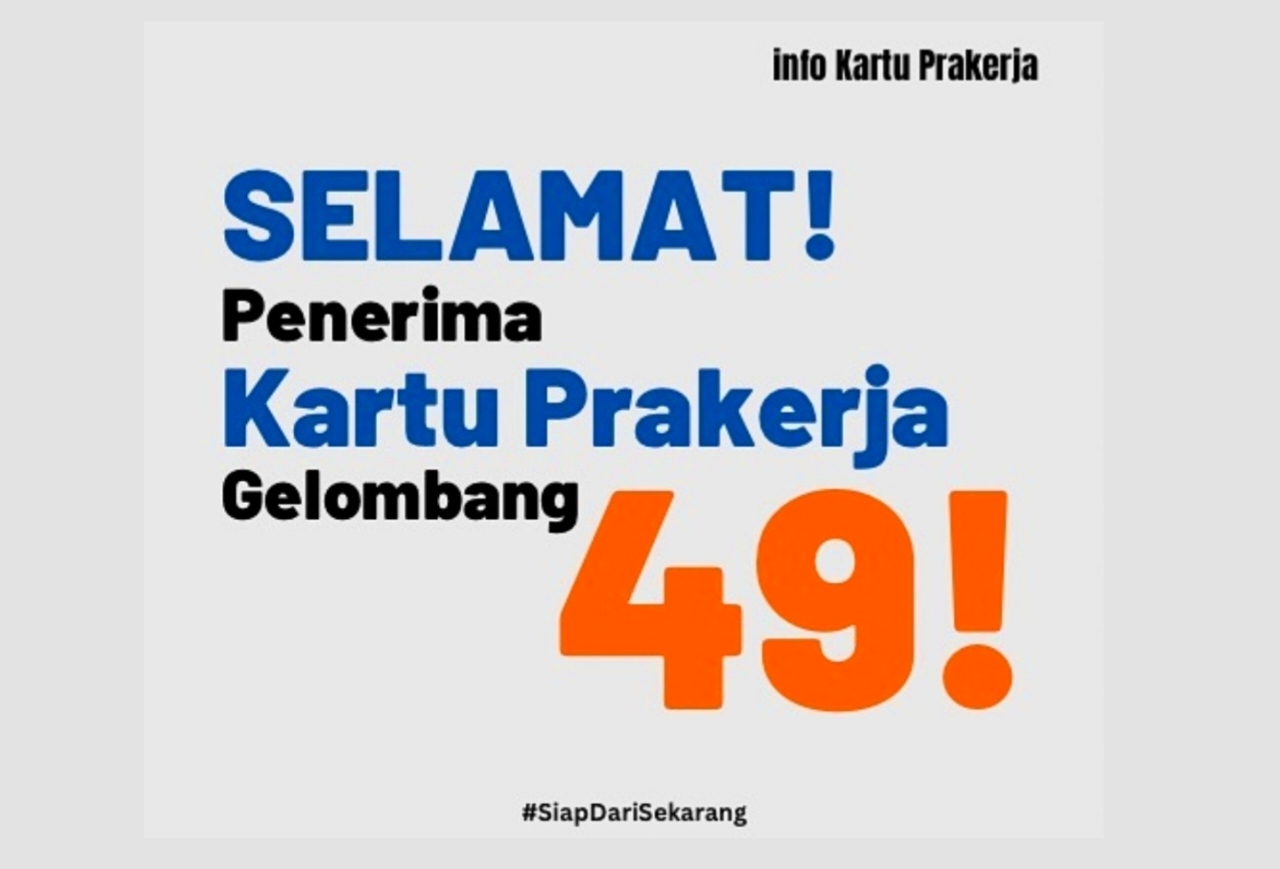 Hasil Seleksi Kartu Prakerja Gelombang 49 Resmi Diumumkan, Cek Dashboard Sekarang!