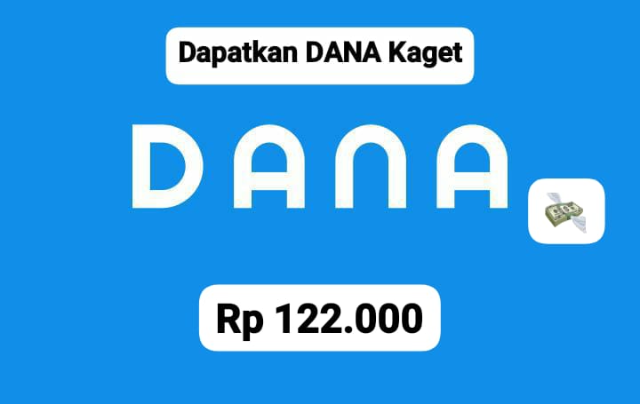 Ayo Klaim! Saldo DANA Gratis Rp 122 Ribu Tanpa Ribet Syarat Cair Langsung Di E- Wallet Hari Ini