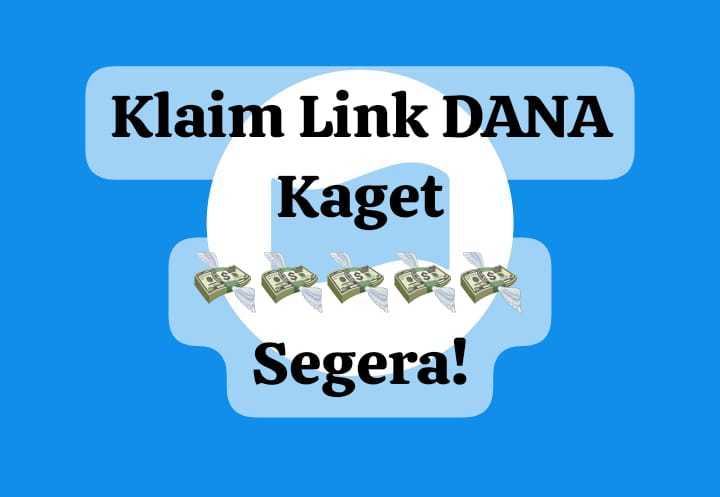 Klaim Link DANA Kaget Aktif 24 Jam, Rebut Kesempatan Saldo Gratis Rp 127 Ribu Langsung Di Akun E- Wallet