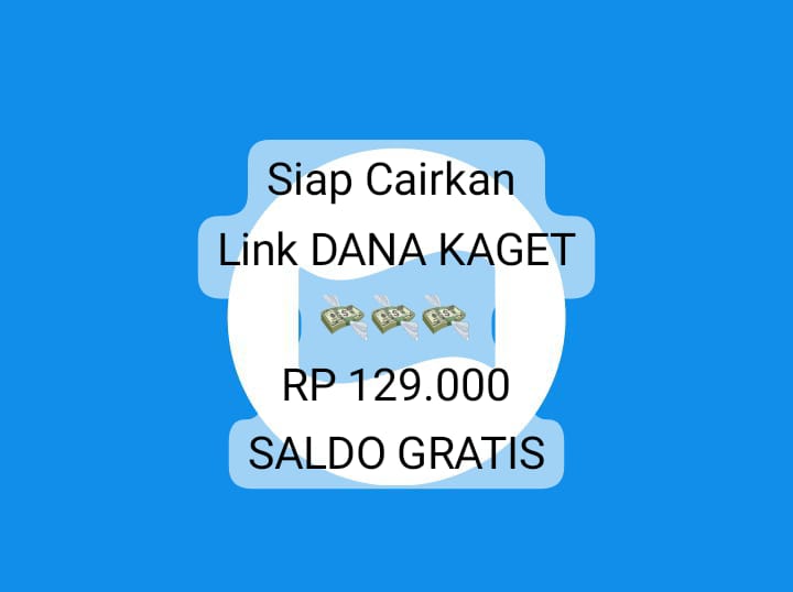 Siap Cairkan Link DANA Kaget Tanpa Potongan, Ambil Saldo Gratis Hingga Rp 129 Ribu Sekarang