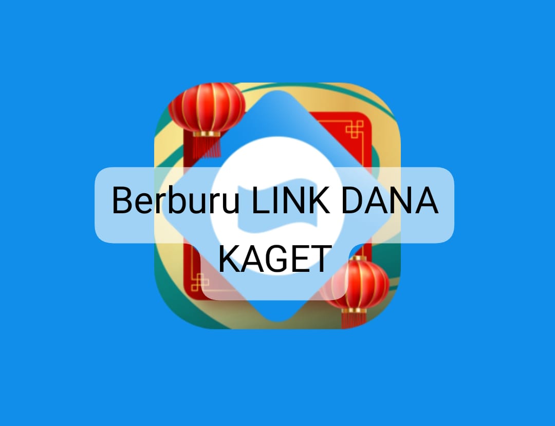 Berburu Link DANA Kaget Aktif Sampai Batas 24 Jam, Cairkan Saldo Gratis Mulai Dari Rp 50 Ribu