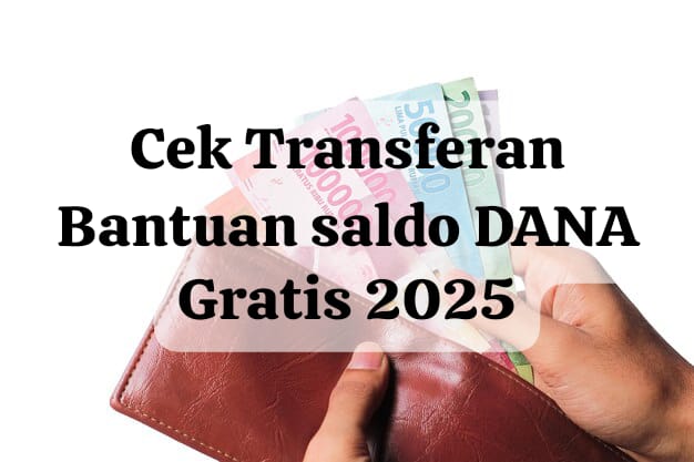 Sambil Rebahan! Segera Cek Transferan Saldo DANA Gratis Rp 750 Ribu Lewat Penyaluran Bansos BPNT PKH 2025