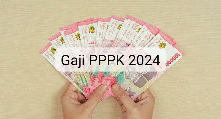 Berapa Gaji PPPK 2024 untuk Semua Golongan? Cek Rincian Terbarunya