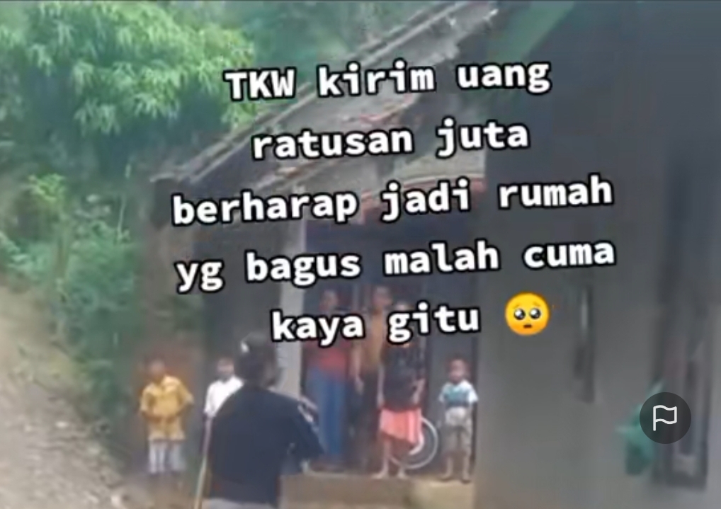 Viral, TKW Ngamuk Usai Lihat Rumah Tak Sesuai dengan Uang yang Dia Kirim Dari Perantauan