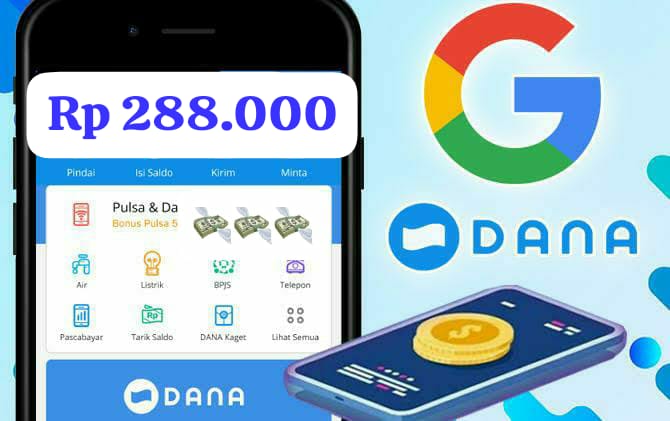 Ayo Dapatkan! Saldo DANA Gratis Sampai Rp 288 Ribu Cair Langsung Lewat Aplikasi Google Resmi