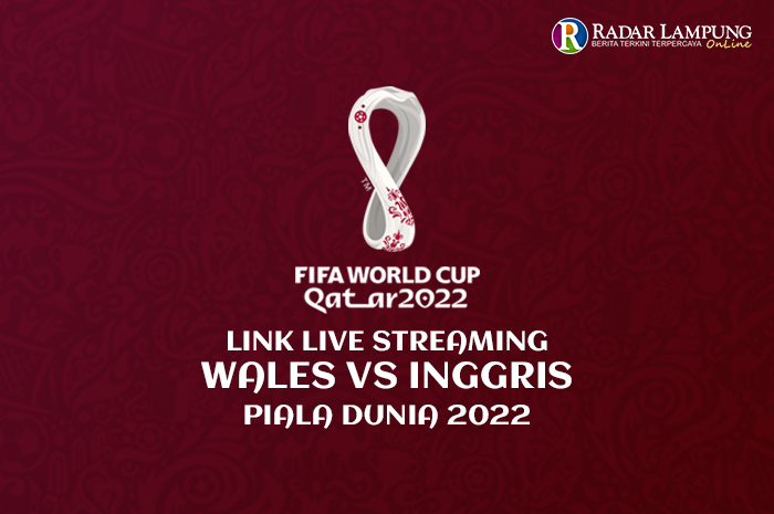 Link Live Streaming Wales vs Inggris Piala Dunia 2022 Grup B, The Three Lions Wajib Menang