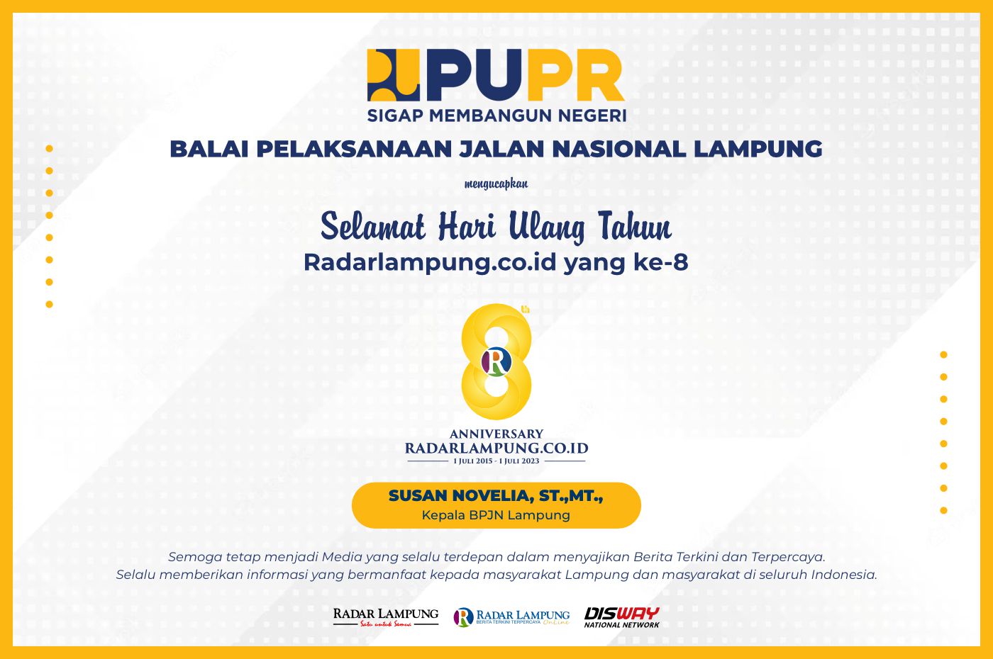 Balai Pelaksanaan Jalan Nasional (BPJN) Lampung: Selamat Hari Ulang Tahun ke-8 Radar Lampung Online