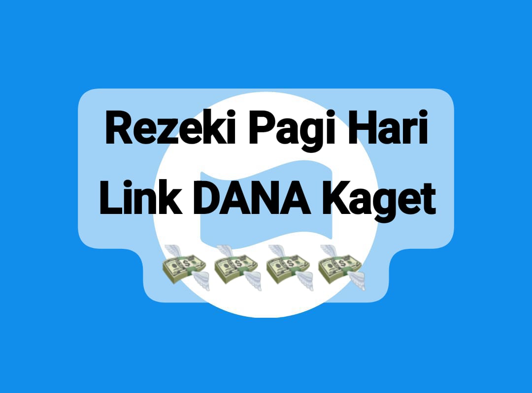 Rezeki Pagi Link DANA Kaget Jumat 4 April 2025, Ada Saldo Gratis Rp 100.000 Siap Dicairkan