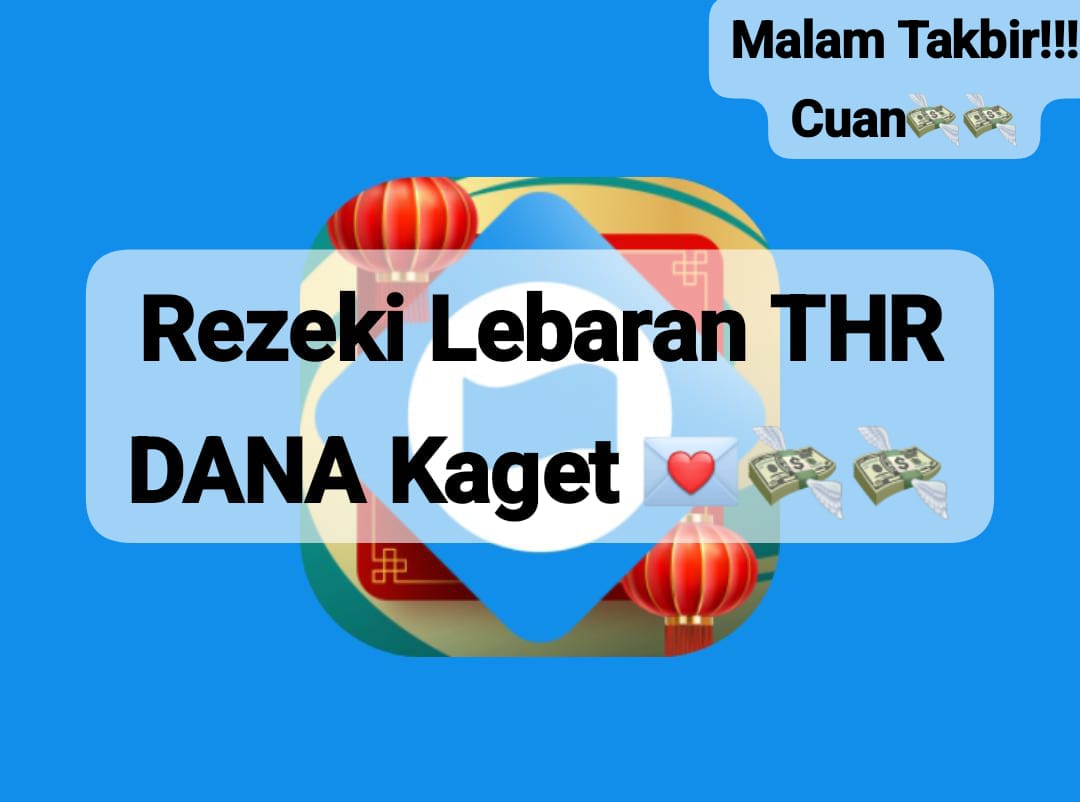 Klaim THR Saldo DANA Kaget Gratis Rp 100.000 Terbatas, Cairkan Rezeki Malam Takbir Langsung Hari Ini