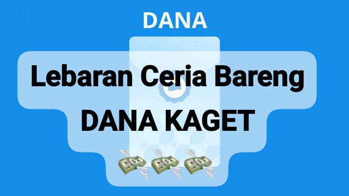 Lebaran Ceria Bersama Saldo Gratis DANA Kaget, Segera Klaim Rezeki Cuan Rp 177 Ribu Terbaru