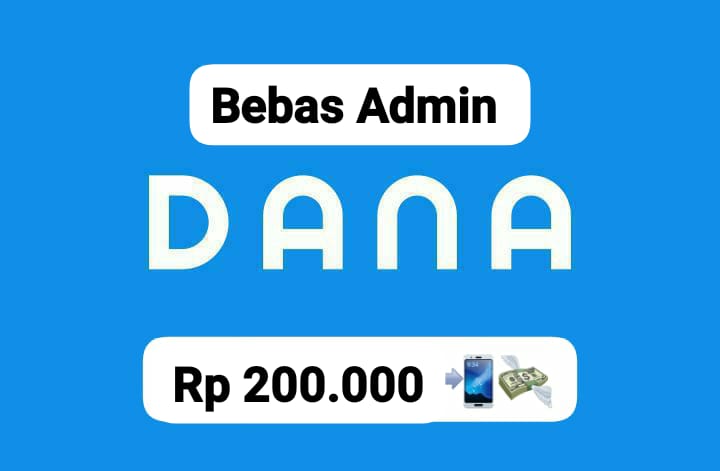 Nikmati Saldo DANA Rp 200 Ribu Tanpa Ribet Biaya Admin Cair Langsung Ke Dompet Digital, Ambil Yuk