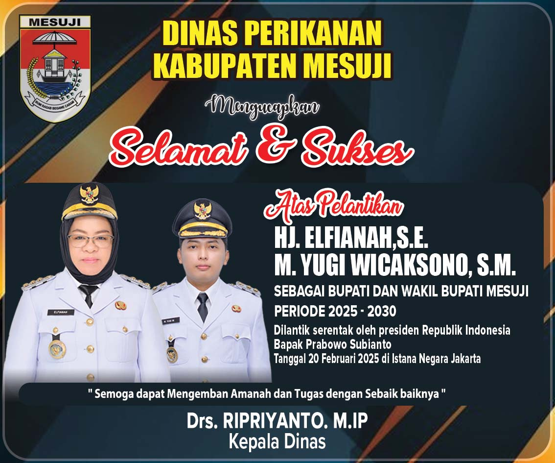 Dinas Perikanan: Selamat Atas Pelantikan Elvianah-M Yugi Wicaksono sebagai Bupati Wakil Bupati Mesuji
