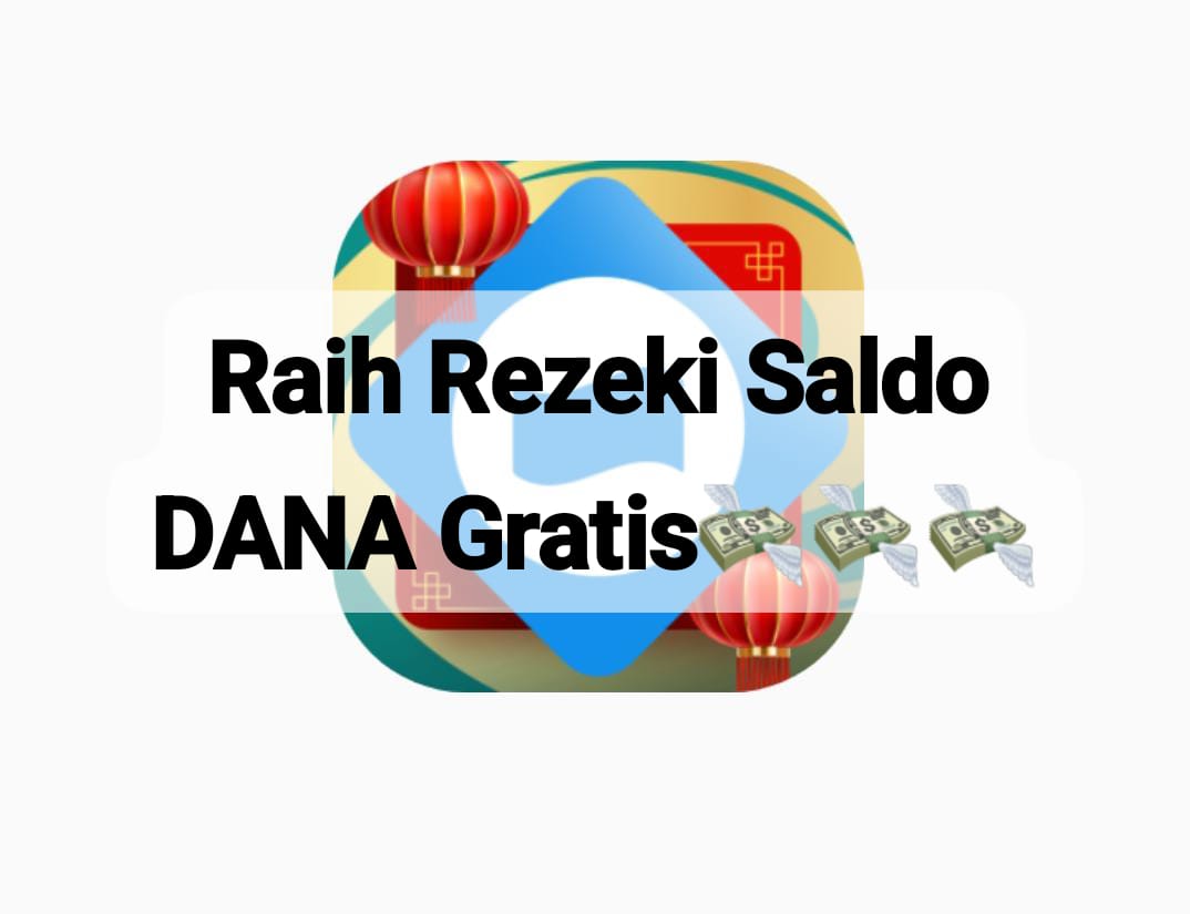 Raih Rezeki! Saldo DANA Kaget Gratis Cair Sebesar Rp 100.000, Klaim Sebelum Link Expired