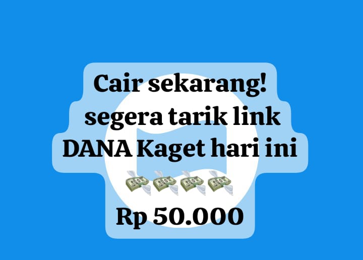 Cair Sekarang! Tarik Link DANA Kaget Hari Ini, Klaim Saldo Gratis Rp 50 Ribu Secara Langsung Tanpa Potongan