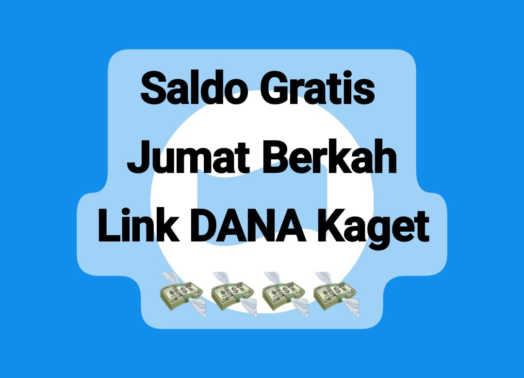 Raih Saldo Gratis DANA Kaget Rp 200.000 Jumat Berkah! Cairkan Sekali Klaim Ke Nomor Hp E-Wallet Sekarang