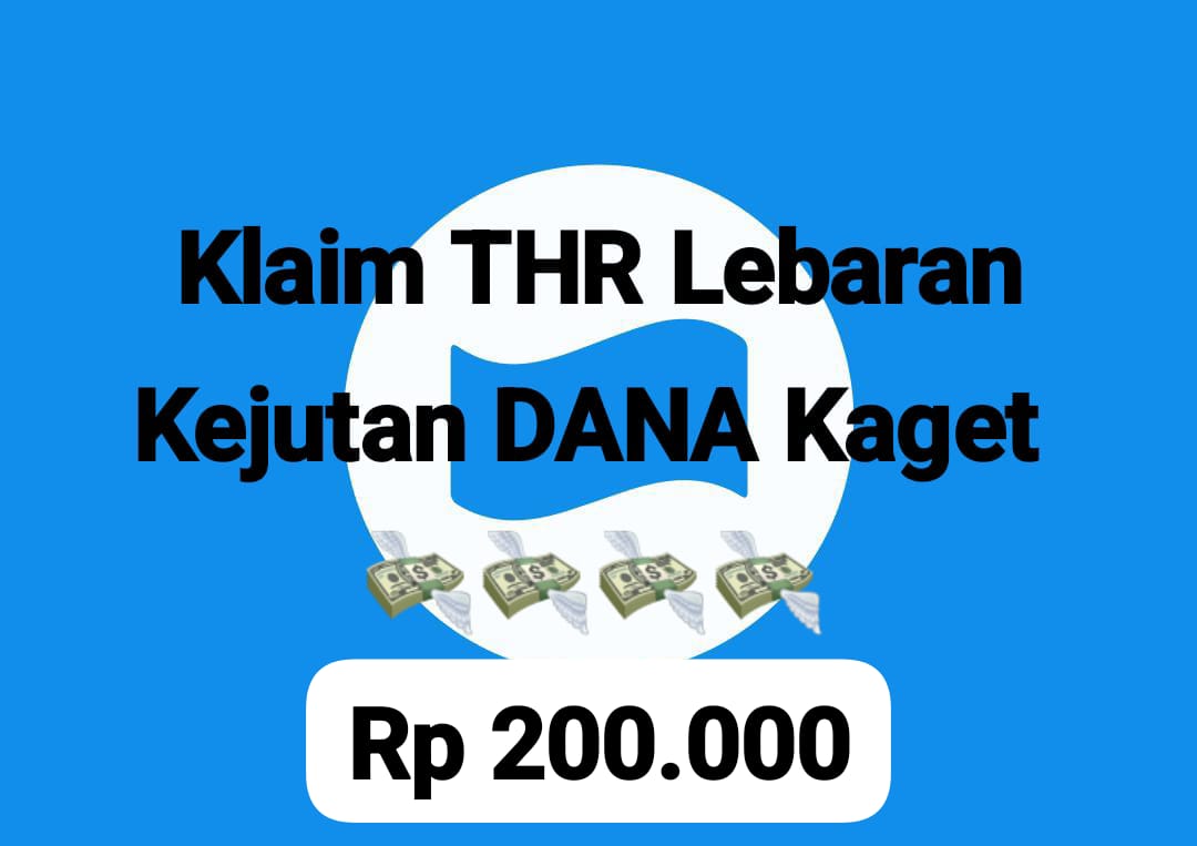 Ada Link Aktif DANA Kaget Spesial Lebaran Idul Fitri, Cairkan Saldo Gratis Bernilai Rp 200 Ribu Langsung TF