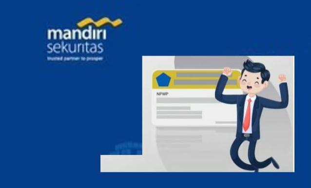 Daftar Mandiri Sekuritas Bisa Pakai NPWP Orang Lain, Begini Caranya