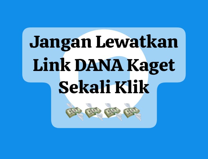 Jangan Lewatkan Cairkan Link DANA Kaget, Ambil Bonus Saldo Gratis Rp 126 Ribu Sekali Klik Sekarang