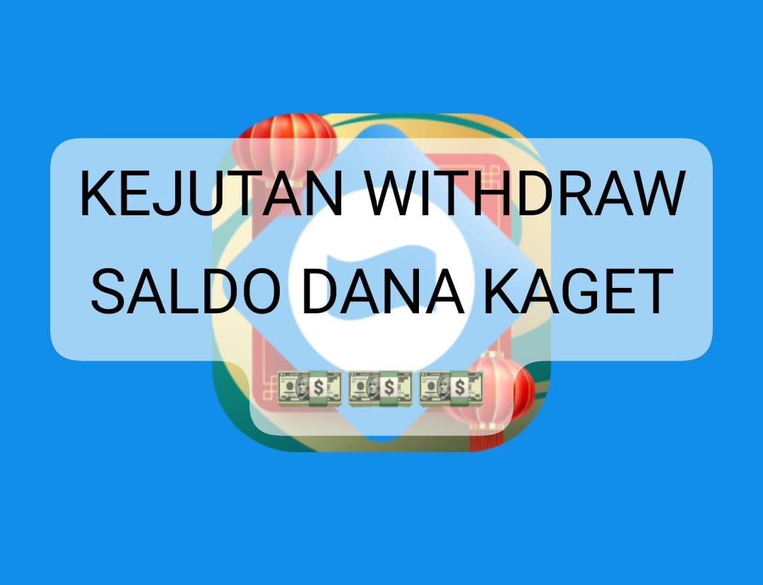 Temukan Kejutan Link DANA Kaget Saldo Gratis Bernilai Rp 145 Ribu, Sekali Cair Langsung Withdraw Ke E-Wallet