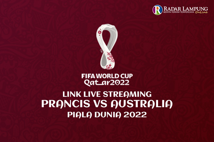 Link Live Streaming Prancis vs Australia Piala Dunia 2022 Grup D, Target Kemenangan Sang Juara Bertahan