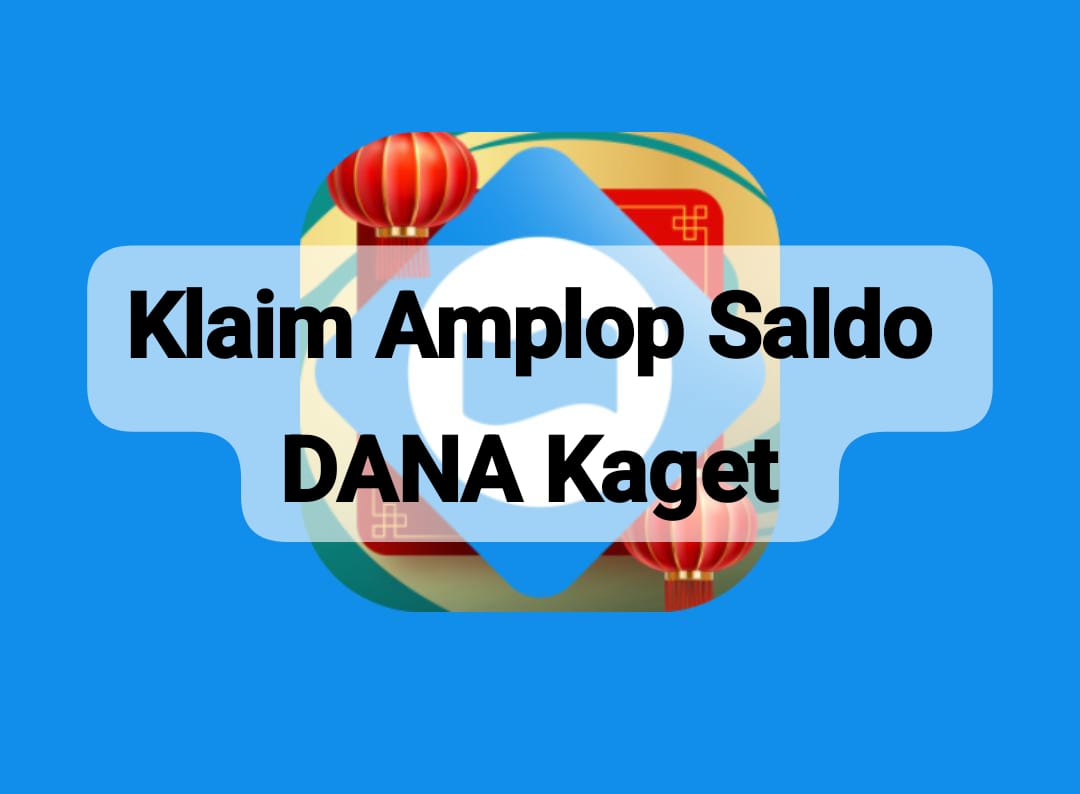 Klaim Amplop Saldo DANA Kaget Sekarang! Cairkan Rezeki Cuan Rp 200 Ribu Secara Gratis