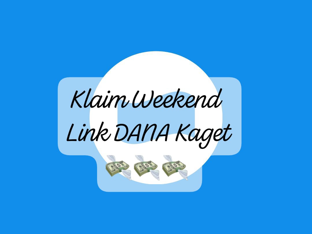 Klaim Link DANA Kaget Siap Cair Edisi Sabtu Weekend, Raih Saldo Gratis Rp 100.000 Terbatas