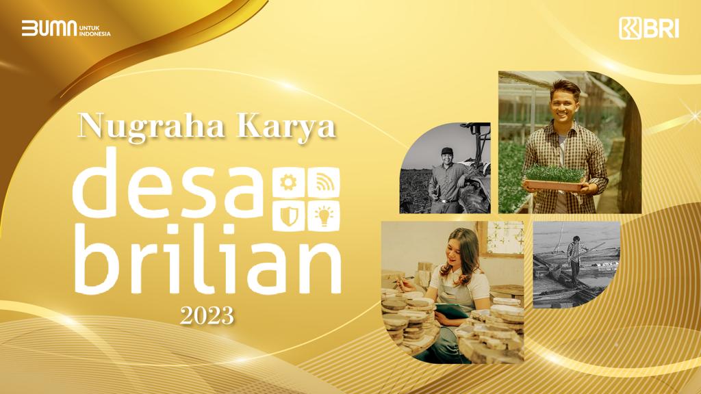 Nugraha Karya Desa BRILiaN 2023: Komitmen BRI Berdayakan Desa untuk Lebih Kuat dan Hebat