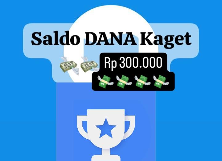 Intip Caranya Hasilkan Saldo DANA Kaget Rp 300 Ribu Secara Gratis, Cukup Isi Survei Cair Sekarang
