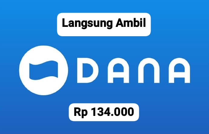 Langsung Ambil! Klaim Saldo DANA Gratis Rp 134 Ribu Cair Sekarang di E-Wallet Hari Ini