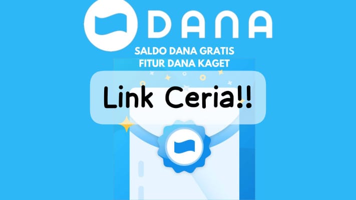 Klik Ceria Link DANA Kaget Eksklusif Cair Hari Ini, Ada Saldo Gratis Senilai Rp 290.000