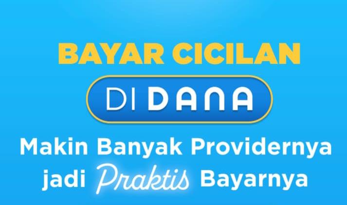 Bayar Cicilan Jadi Lebih Praktis Pakai Aplikasi Dompet Digital DANA, Cobain Yuk