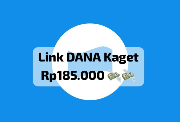 Ambil Lagi Link DANA Kaget Rp 185 Ribu Dapatkan Saldo Gratis Hanya Sekali Klik