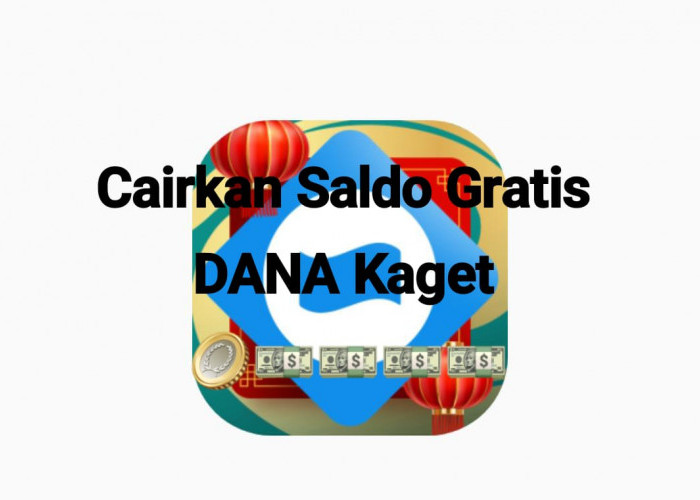 Sikat Saldo DANA Kaget Gratis Cair! Segera Dapatkan Amplop Cuan Senilai Rp 130 Ribu Terbaru Hari Ini
