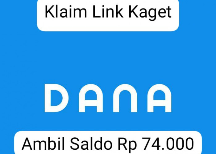 Pakai Triknya! Klaim Saldo DANA Gratis Mulai Rp 74 Ribu, Langsung Cair ke Dompet Digital Milikmu Tanpa Syarat