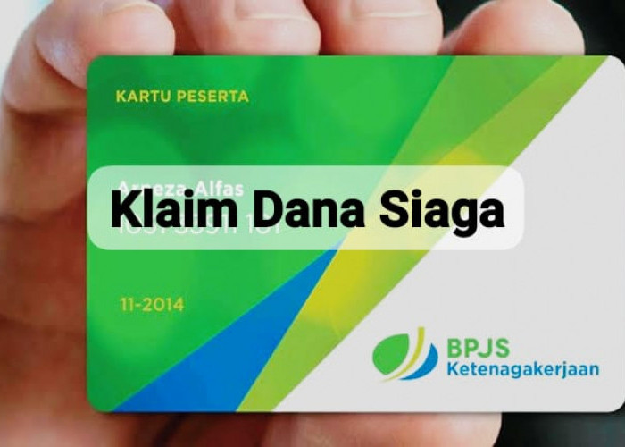 Dana Siaga BPJS Ketenagakerjaan, Bisa Berikan Pinjaman Tanpa Jaminan, Ajukan Sekarang