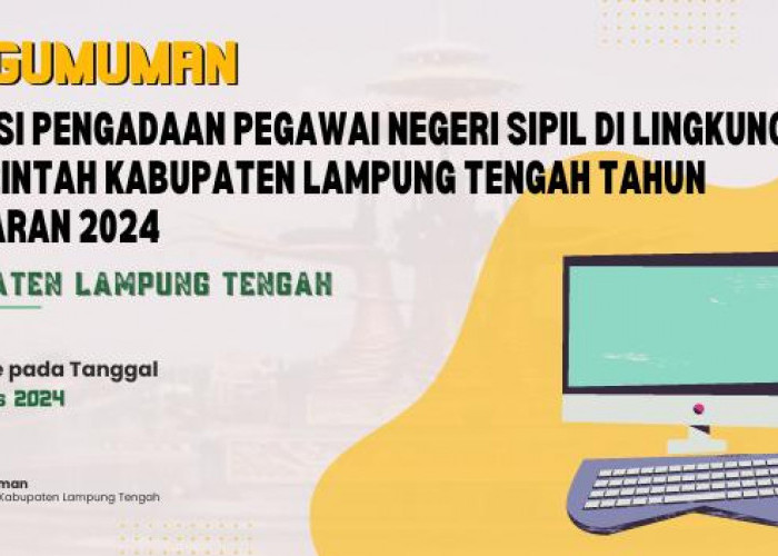 Rincian Lengkap Formasi CPNS 2024 Pemkab Lampung Tengah, 44 Jabatan Tersedia Untuk Tenaga Teknis